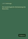 J. H. F. Kohlbrugge: Die morphologische Abstammung des Menschen, Buch