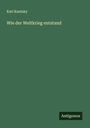 Karl Kautsky: Wie der Weltkrieg entstand, Buch