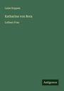 Luise Koppen: Katharina von Bora, Buch