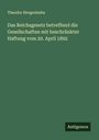 Theodor Hergenhahn: Das Reichsgesetz betreffend die Gesellschaften mit beschränkter Haftung vom 20. April 1892, Buch