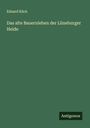 Eduard Kück: Das alte Bauernleben der Lüneburger Heide, Buch