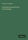 Thomson Jay Hudson: Das Gesetz der psychischen Erscheinungen, Buch