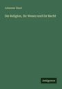 Johannes Hauri: Die Religion, ihr Wesen und ihr Recht, Buch