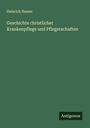 Heinrich Haeser: Geschichte christlicher Krankenpflege und Pflegerschaften, Buch