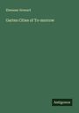 Ebenezer Howard: Garten Cities of To-morrow, Buch