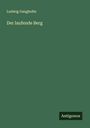 Ludwig Ganghofer: Der laufende Berg, Buch