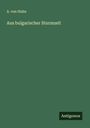 A. Von Huhn: Aus bulgarischer Sturmzeit, Buch