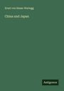 Ernst Von Hesse-Wartegg: China und Japan, Buch