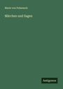 Marie Von Felseneck: Märchen und Sagen, Buch