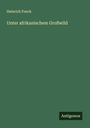Heinrich Fonck: Unter afrikanischem Großwild, Buch