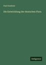 Paul Graebner: Die Entwicklung der deutschen Flora, Buch