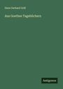 Hans Gerhard Gräf: Aus Goethes Tagebüchern, Buch