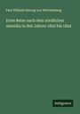 Paul Wilhelm Herzog von Württemberg: Erste Reise nach dem nördlichen Amerika in den Jahren 1822 bis 1824, Buch