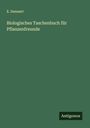 E. Dennert: Biologisches Taschenbuch für Pflanzenfreunde, Buch
