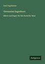 Emil Engelmann: Germanias Sagenborn, Buch