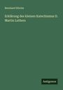 Bernhard Dörries: Erklärung des kleinen Katechismus D. Martin Luthers, Buch