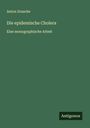 Anton Drasche: Die epidemische Cholera, Buch