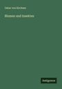 Oskar Von Kirchner: Blumen und Insekten, Buch