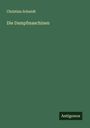Christian Schmidt: Die Dampfmaschinen, Buch