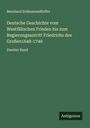 Bernhard Erdmannsdörffer: Deutsche Geschichte vom Westfälischen Frieden bis zum Regierungsantritt Friedrichs des Großen1648-1740, Buch