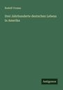 Rudolf Cronau: Drei Jahrhunderte deutschen Lebens in Amerika, Buch