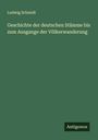Ludwig Schmidt: Geschichte der deutschen Stämme bis zum Ausgange der Völkerwanderung, Buch