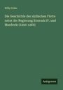 Willy Cohn: Die Geschichte der sizilischen Flotte unter der Regierung Konrads IV. und Manfreds (1250-1266), Buch