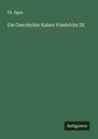 Th. Ilgen: Die Geschichte Kaiser Friedrichs III., Buch