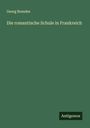 Georg Brandes: Die romantische Schule in Frankreich, Buch