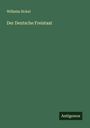 Wilhelm Sickel: Der Deutsche Freistaat, Buch