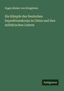 Eugen Binder Von Krieglstein: Die Kämpfe des Deutschen Expeditionskorps in China und ihre militärischen Lehren, Buch