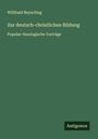 Willibald Beyschlag: Zur deutsch-christlichen Bildung, Buch