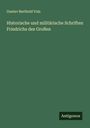 Gustav Berthold Volz: Historische und militärische Schriften Friedrichs des Großen, Buch