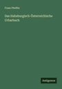 Franz Pfeiffer: Das Habsburgisch-Österreichische Urbarbuch, Buch