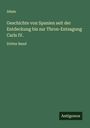 Adam: Geschichte von Spanien seit der Entdeckung bis zur Thron-Entsagung Carls IV., Buch