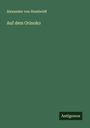 Alexander Von Humboldt: Auf dem Orinoko, Buch