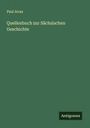 Paul Arras: Quellenbuch zur Sächsischen Geschichte, Buch