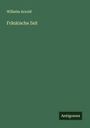 Wilhelm Arnold: Fränkische Zeit, Buch