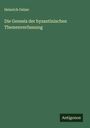 Heinrich Gelzer: Die Genesis der byzantinischen Themenverfassung, Buch