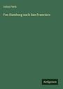 Julius Pieck: Von Hamburg nach San Francisco, Buch