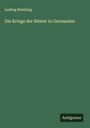 Ludwig Reinking: Die Kriege der Römer in Germanien, Buch