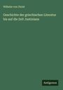 Wilhelm Von Christ: Geschichte der griechischen Literatur bis auf die Zeit Justinians, Buch