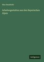 Max Haushofer: Arbeitergestalten aus den Bayerischen Alpen, Buch