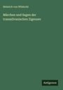 Heinrich Von Wlislocki: Märchen und Sagen der transsilvanischen Zigeuner, Buch