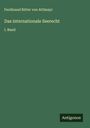 Ferdinand Ritter Von Attlmayr: Das internationale Seerecht, Buch