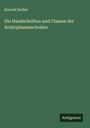 Konrad Zacher: Die Handschriften und Classen der Aristophanesscholien, Buch