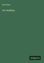 Karl Gayer: Der Waldbau, Buch