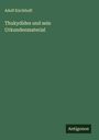 Adolf Kirchhoff: Thukydides und sein Urkundenmaterial, Buch