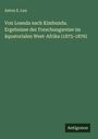 Anton E. Lux: Von Loanda nach Kimbundu. Ergebnisse der Forschungsreise im äquatorialen West-Afrika (1875-1876), Buch