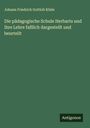 Johann Friedrich Gottlob Közle: Die pädagogische Schule Herbarts und ihre Lehre faßlich dargestellt und beurteilt, Buch